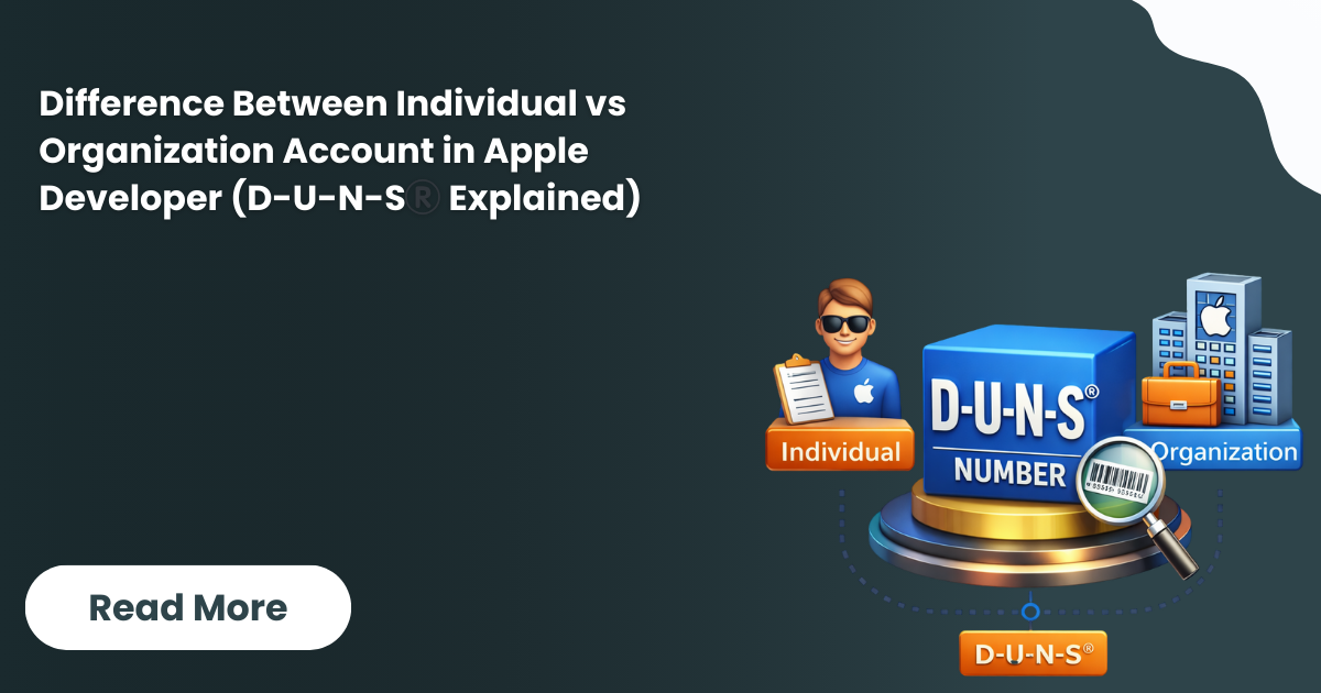 Difference Between Individual vs Organization Account in Apple Developer (D-U-N-S®️ Explained)