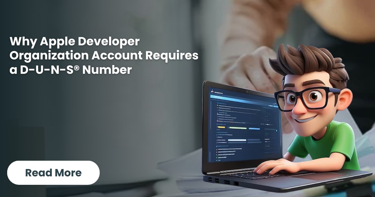 Why Apple Developer Organization Account Requires a D-U-N-S® Number